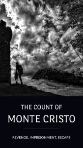 Title: The Count of Monte Cristo: Vengeance Unleashed: Dive into Dumas' Masterpiece, Author: Alexandre Dumas