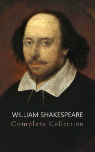 Title: William Shakespeare: The Ultimate Collection - Every Play, Sonnet, and Poem at Your Fingertips, Author: William Shakespeare