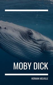 Title: Moby Dick: Dive into the Depths of a Timeless Classic, Author: Herman Melville