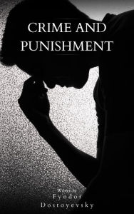 Title: Crime and Punishment: Delve into the Depths of Human Psyche, Author: Fyodor Dostoyevsky