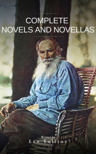 Title: Leo Tolstoy : Complete Novels and Novellas, Author: Leo Tolstoy