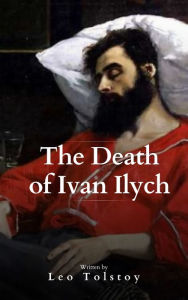 Title: The Death of Ivan Ilych, Author: Leo Tolstoy