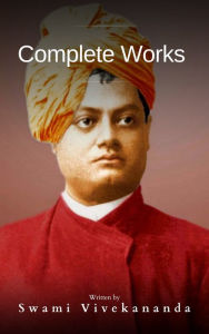 Title: Complete Works of Swami Vivekananda, Author: Swami Vivekananda