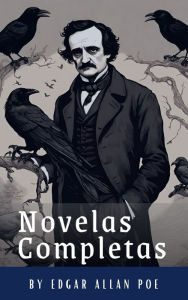 Title: Edgar Allan Poe: Novelas Completas: Berenice, El corazón delator, El escarabajo de oro, El gato negro, El pozo y el péndulo, El retrato oval..., Author: Edgar Allan Poe