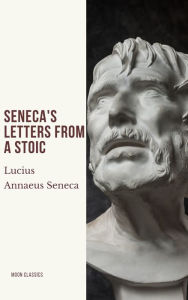 Title: Seneca's Letters from a Stoic, Author: Lucius Annaeus Seneca