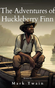 Title: The Adventures of Huckleberry Finn: Rediscovered Classics Edition, Author: Mark Twain