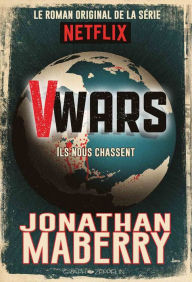 Title: V-Wars, Tome 1 : Ils nous chassent, Author: Jonathan Maberry