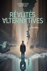Title: Réalités alternatives, Author: Christophe Meseure
