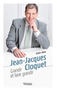 Title: Grandir et faire grandir, Author: Jean-Jacques Cloquet