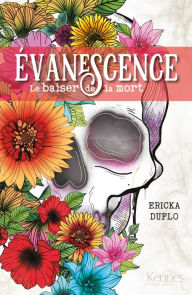 Title: Evanescence T01: Le baiser de la mort, Author: Ericka Duflo