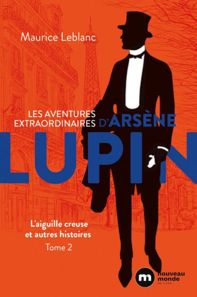 Les aventures extraordinaires d'Arsène Lupin: L'Aiguille creuse et autres histoires