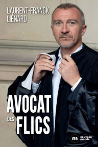 Title: Avocat des flics, Author: Laurent-Franck Liénard