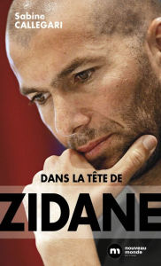 Title: Dans la tête de Zidane, Author: Sabine Callegari