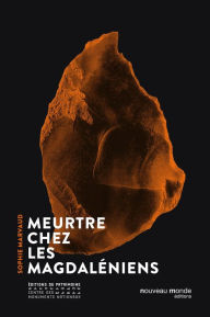 Title: Meurtre chez les Magdaléniens, Author: Sophie Marvaud