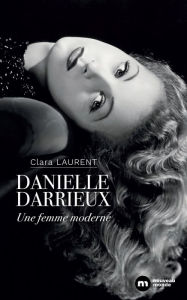 Title: Danielle Darrieux: Une femme moderne, Author: Clara Laurent