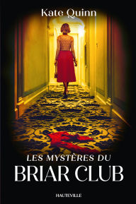 Title: Les Mystères du Briar Club, Author: Kate Quinn