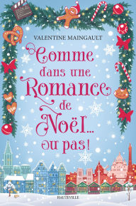 Title: Comme dans une romance de Noël... ou pas !, Author: Valentine Maingault