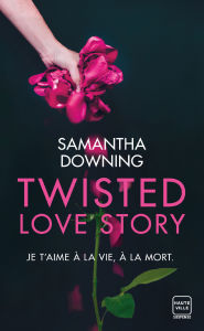 Title: Twisted Love Story, Author: Samantha Downing