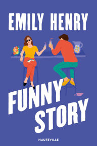 Title: Funny Story, Author: Emily Henry