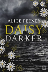 Title: Daisy Darker, Author: Alice Feeney