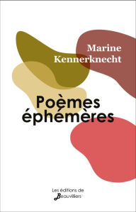 Title: Poèmes éphémères, Author: Marine Kennerknecht