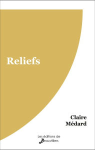 Title: Reliefs, Author: Claire Médard
