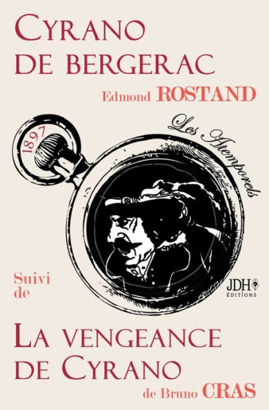 Cyrano de Bergerac suivi de La Vengeance de Cyrano: Les atemporels de JDH Éditions