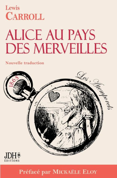 Alice au pays des merveilles - Nouvelle traduction par ClÃ¯Â¿Â½mentine Vacherie: PrÃ¯Â¿Â½facÃ¯Â¿Â½ par MickaÃ¯Â¿Â½le Eloy