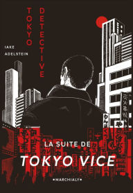 Title: Tokyo Détective, Author: Jake Adelstein