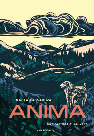 Title: Anima, une pastorale sauvage, Author: Kapka Kassabova