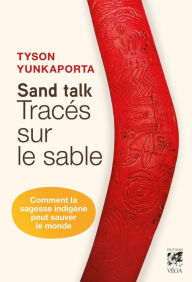 Title: Sand talk - Tracés sur le sable, Author: Tyson Yunkaporta