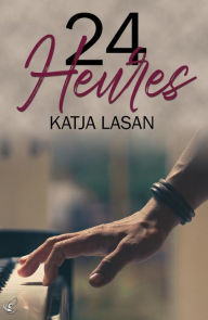 Title: 24 Heures, Author: Katja Lasan