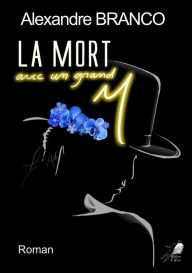 Title: La Mort avec un grand M, Author: Alexandre Branco