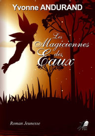 Title: Les Magiciennes des Eaux, Author: Yvonne Andurand