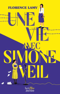 Title: Une vie avec Simone Veil, Author: Florence Lamy