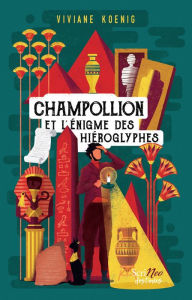 Title: Champollion et l'enigme des hieroglyphes, Author: Viviane Koenig