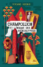 Champollion et l'enigme des hieroglyphes