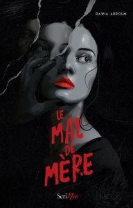 Title: Le mal de mère, Author: Rawia Arroum