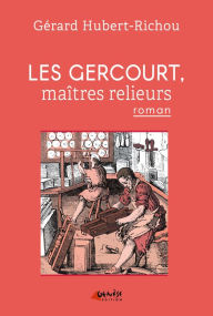 Title: Les Gercourt, maîtres relieurs, Author: Gérard Hubert-Richou