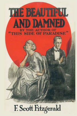 The Beautiful And Damned F Scott Fitzgerald Paperback Book Classic Works Novels By F Scott Fitzgerald Paperback Barnes Noble