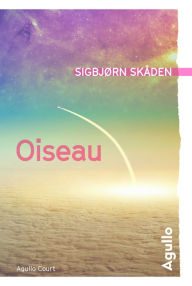 Title: Oiseau, Author: Sigbjorn Skaden