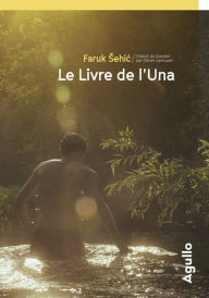 Title: Le Livre de l'Una, Author: Faruk Sehic