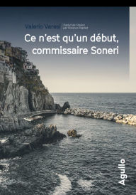 Title: Ce n'est qu'un début, commissaire Soneri, Author: Valerio Varesi