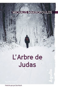 Title: L'Arbre de Judas, Author: Michalis Makropoulos