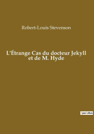 Title: L'Étrange Cas du docteur Jekyll et de M. Hyde, Author: Robert-Louis Stevenson
