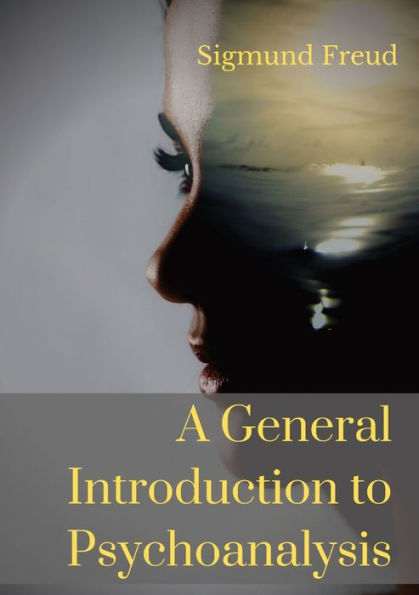 A General Introduction to Psychoanalysis: A set of lectures given by Psychoanalyst and founder of the Psychoanalytic theory Sigmund Freud, offering an elementary stock-taking of his views of the unconscious, psychoanalysis, dreams, and the theory of neu