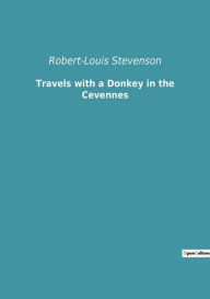Title: Travels with a Donkey in the Cevennes, Author: Robert-Louis Stevenson