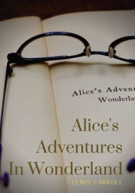 Title: Alice's Adventures In Wonderland: Alice's Adventures in Wonderland is an 1865 novel written by English author Charles Lutwidge Dodgson under the pseudonym Lewis Carroll, Author: Lewis Carroll