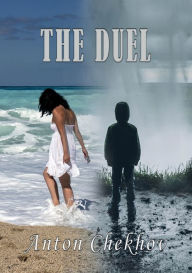 Title: The Duel: A novella by Anton Chekhov first published in 1891, Author: Anton Chekhov