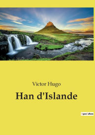 Title: Han d'Islande, Author: Victor Hugo